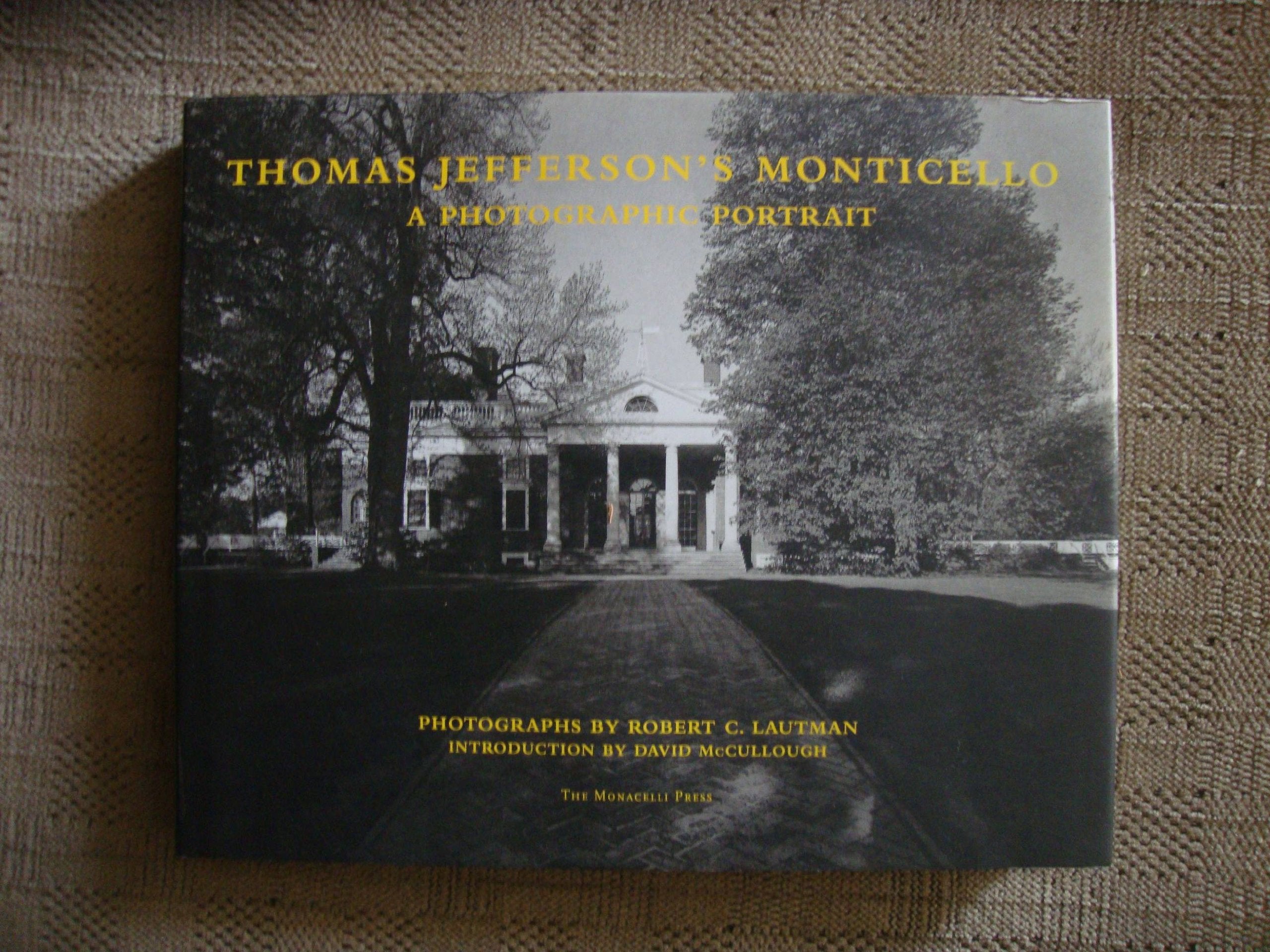Thomas Jefferson'S Monticello: A Photographic Portrait