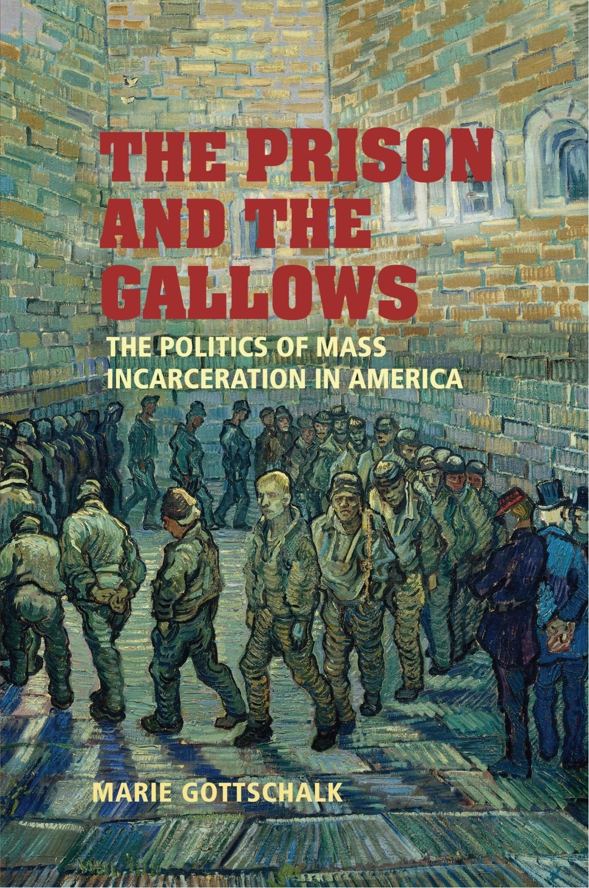 The Prison and the Gallows: The Politics of Mass Incarceration in America (Cambridge Studies in Criminology),New