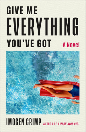 Give Me Everything YouVe Got: A Novel