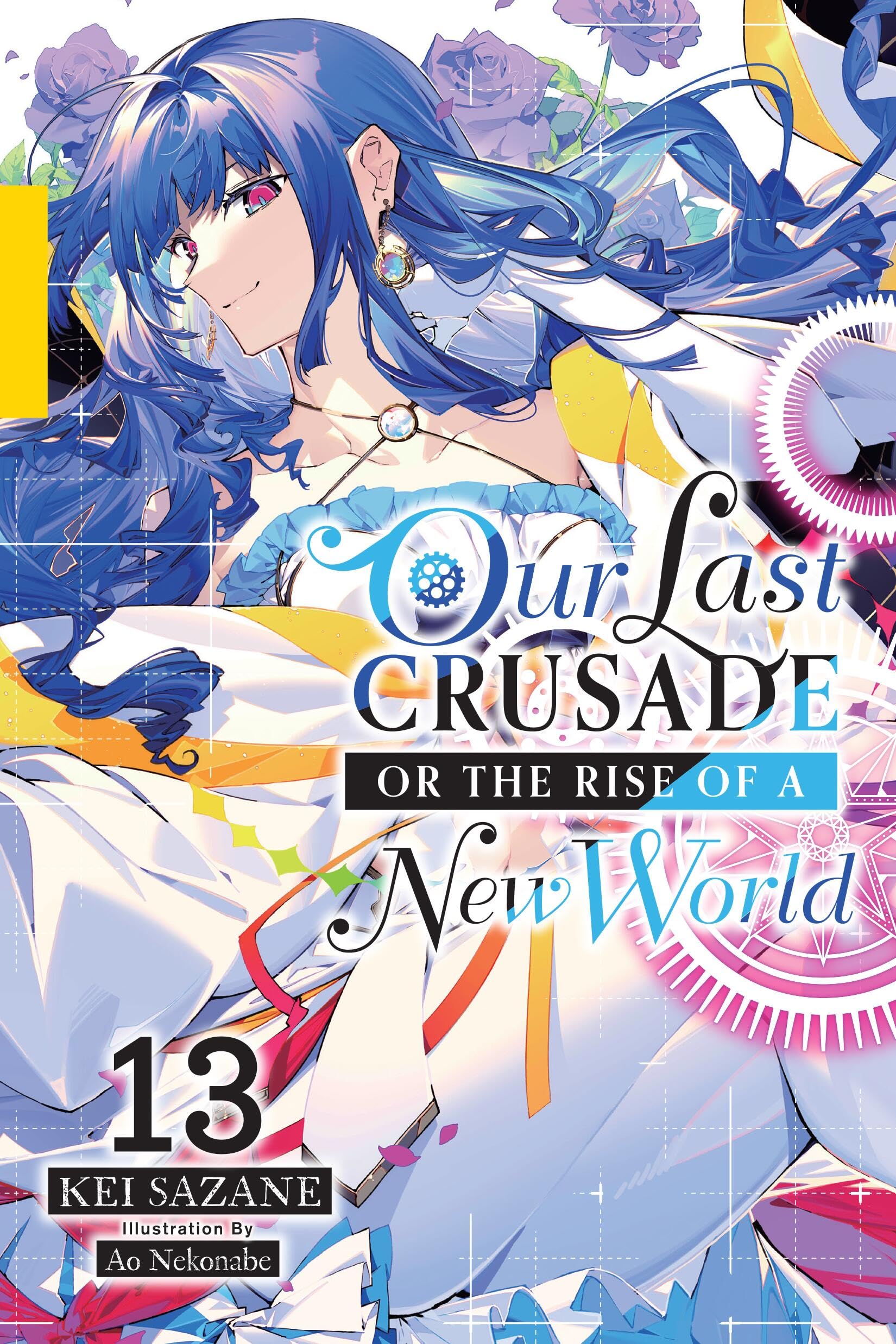 Our Last Crusade or the Rise of a New World, Vol. 13 (light novel) (Volume 13) (Our Last Crusade or the Rise of a New World, 13),New