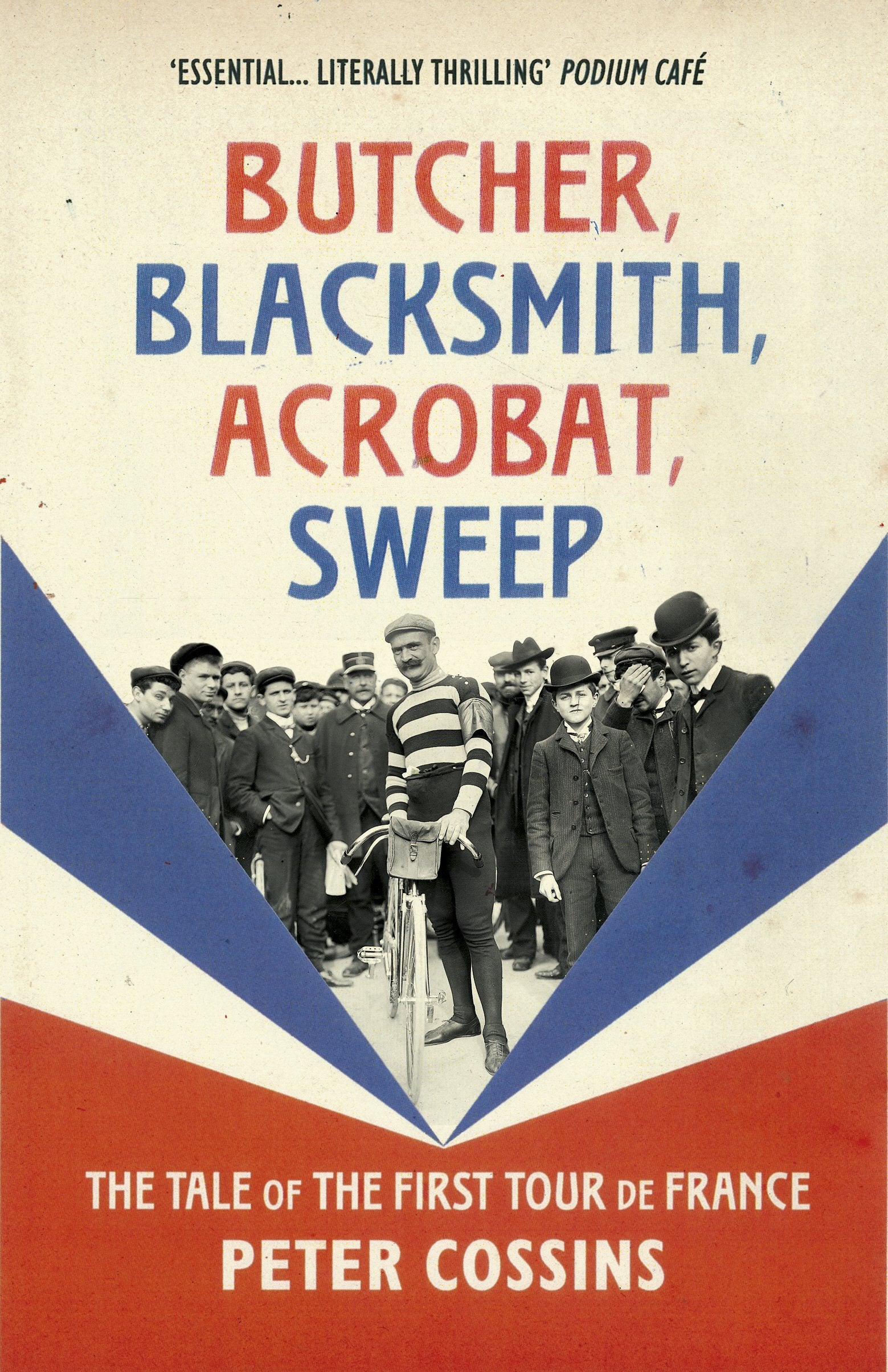 Butcher, Blacksmith, Acrobat, Sweep: The Tale of the First Tour de France,Used