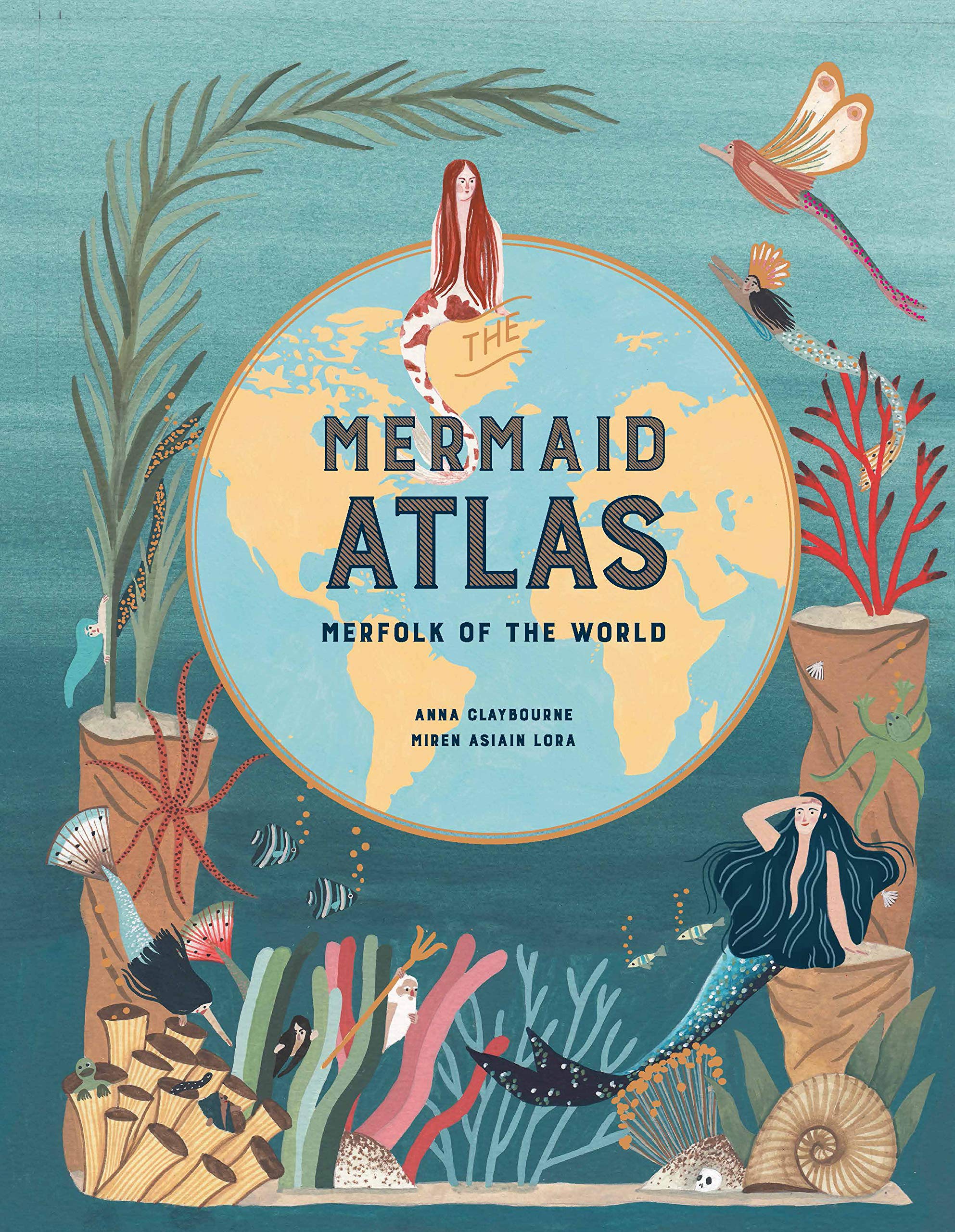 The Mermaid Atlas: Merfolk of the World,Used