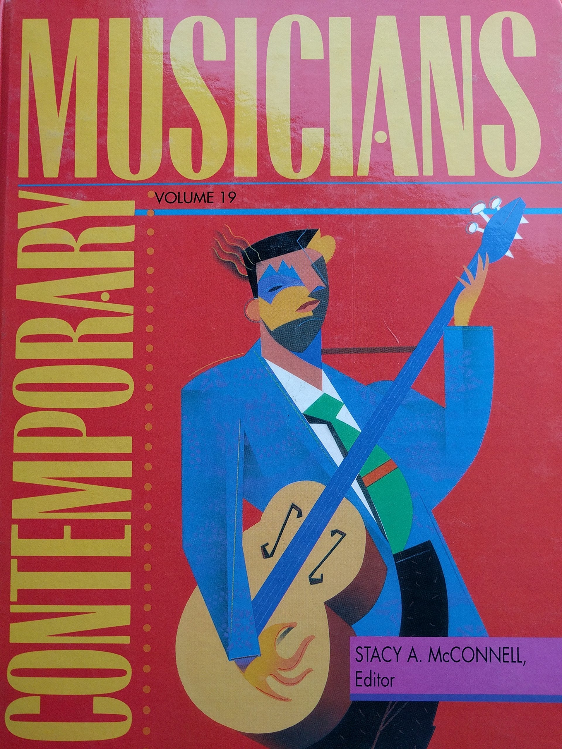 Contemporary Musicians: Profiles of the People in Music Volume 19,New