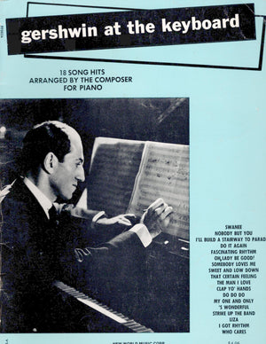 Gershwin at the Keyboard : 18 Song Hits Arranged by The Composer for Piano,Used