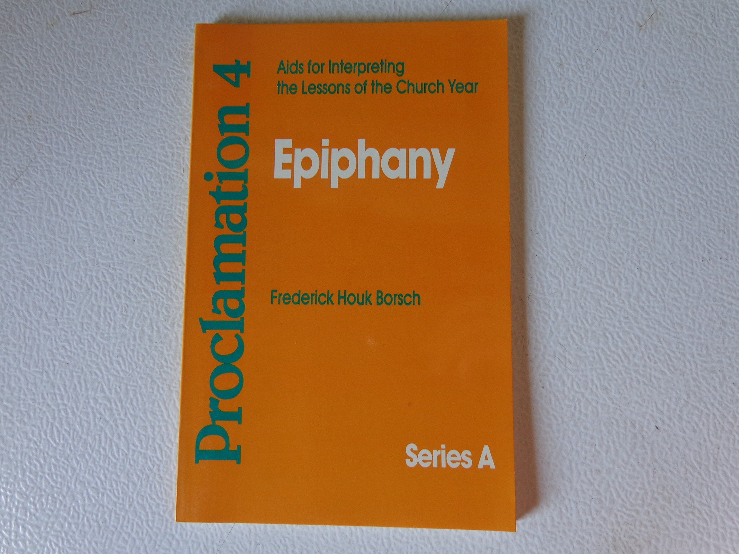 Proclamation 4: AIDS for Interpreting the Lessons of the Church Year (Series A, Epiphany),Used