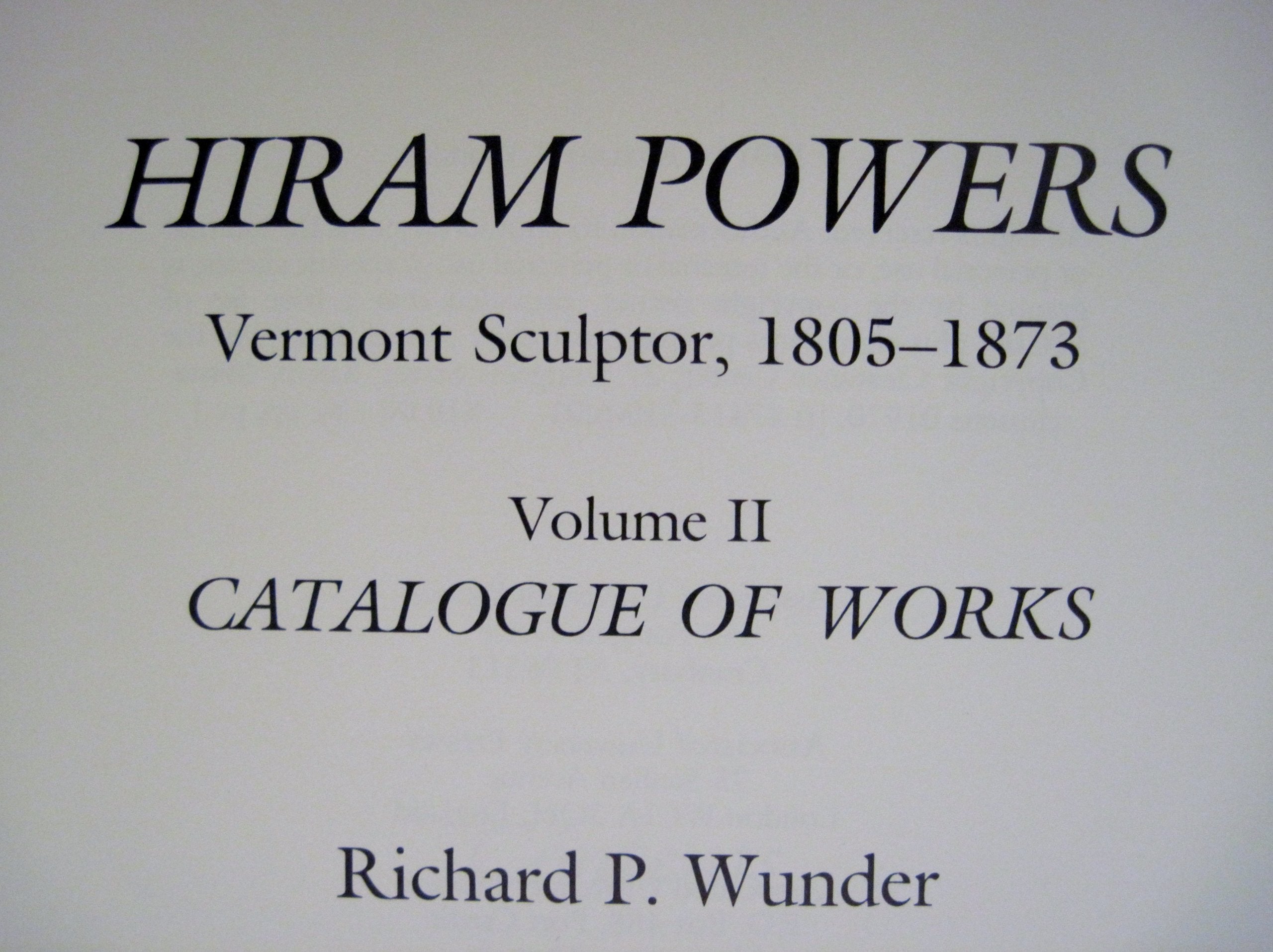 Hiram Powers: Vermont Sculptor, 18051873 : Catalogue of Works (American Art Series),Used