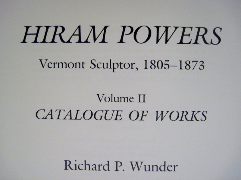 Hiram Powers: Vermont Sculptor, 18051873 : Catalogue of Works (American Art Series),Used