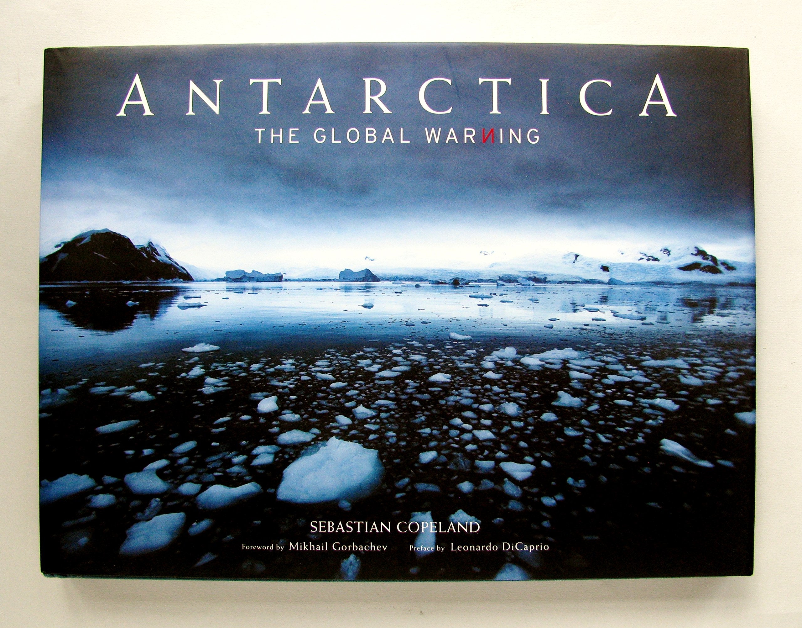 Antarctica: The Global Warning