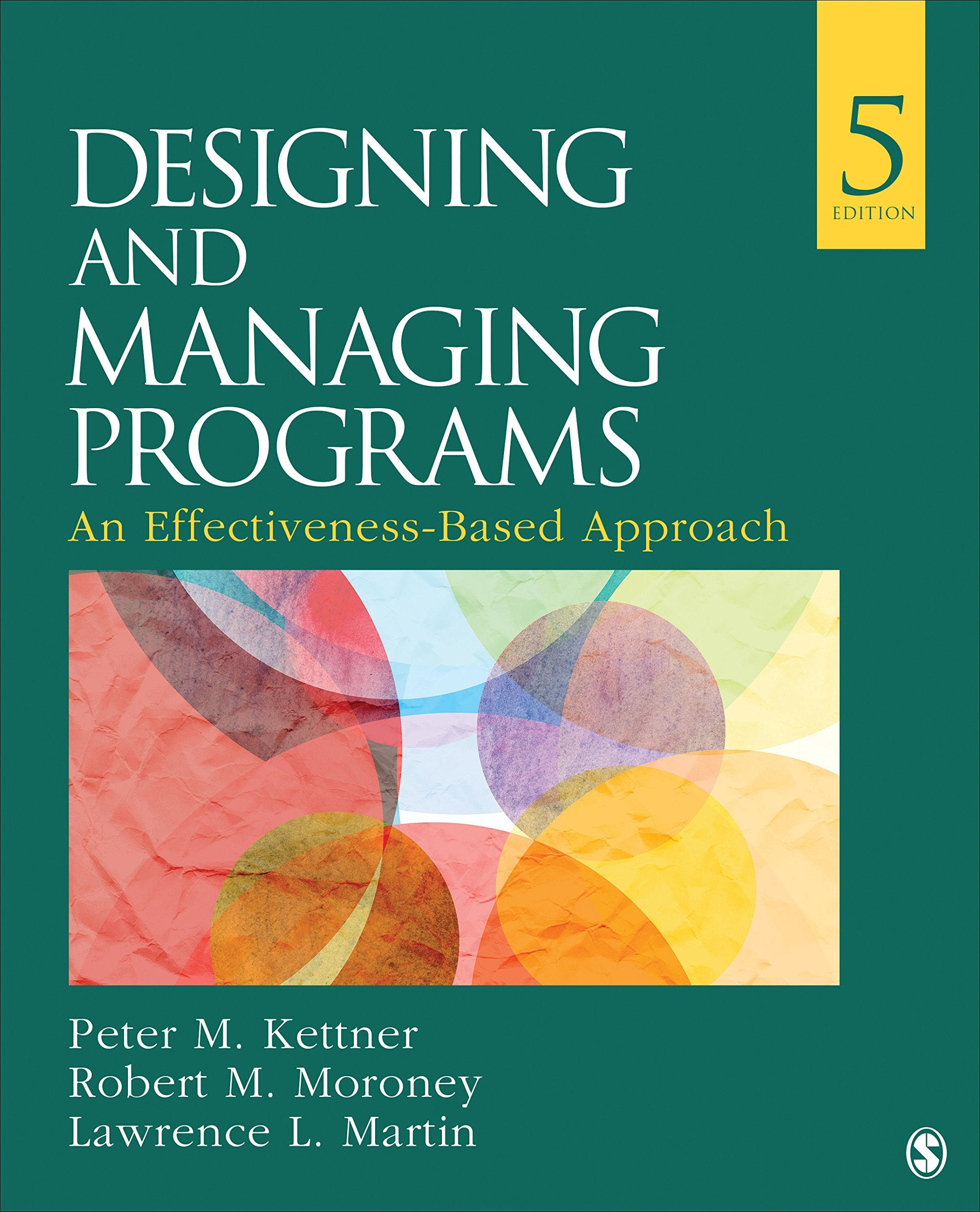 Designing And Managing Programs: An Effectivenessbased Approach (Sage Sourcebooks For The Human Services)