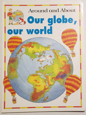 Our Globe, Our World (Around and About),Used