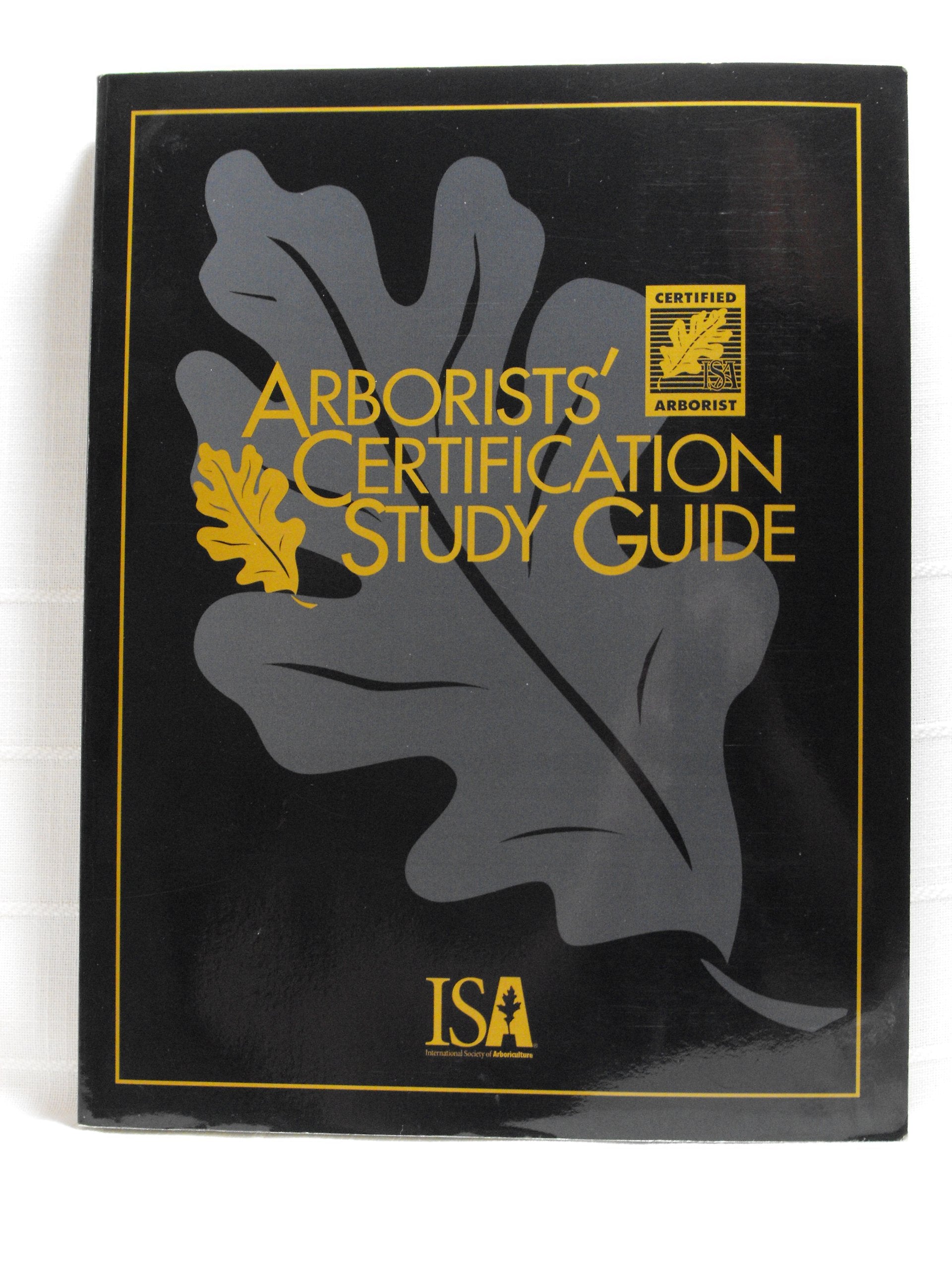Arborists' Certification Study Guide,Used