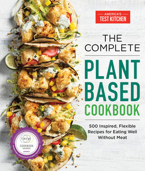 The Complete PlantBased Cookbook: 500 Inspired, Flexible Recipes for Eating Well Without Meat (The Complete ATK Cookbook Series,Used