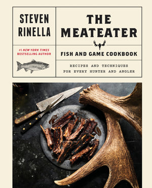 The MeatEater Fish and Game Cookbook: Recipes and Techniques for Every Hunter and Angler,Used