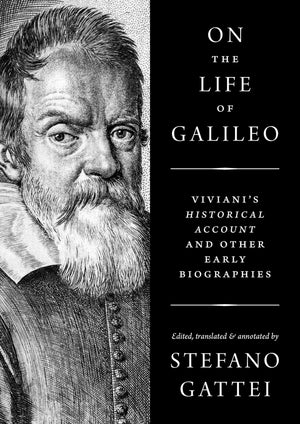 On the Life of Galileo: Viviani's Historical Account and Other Early Biographies,Used