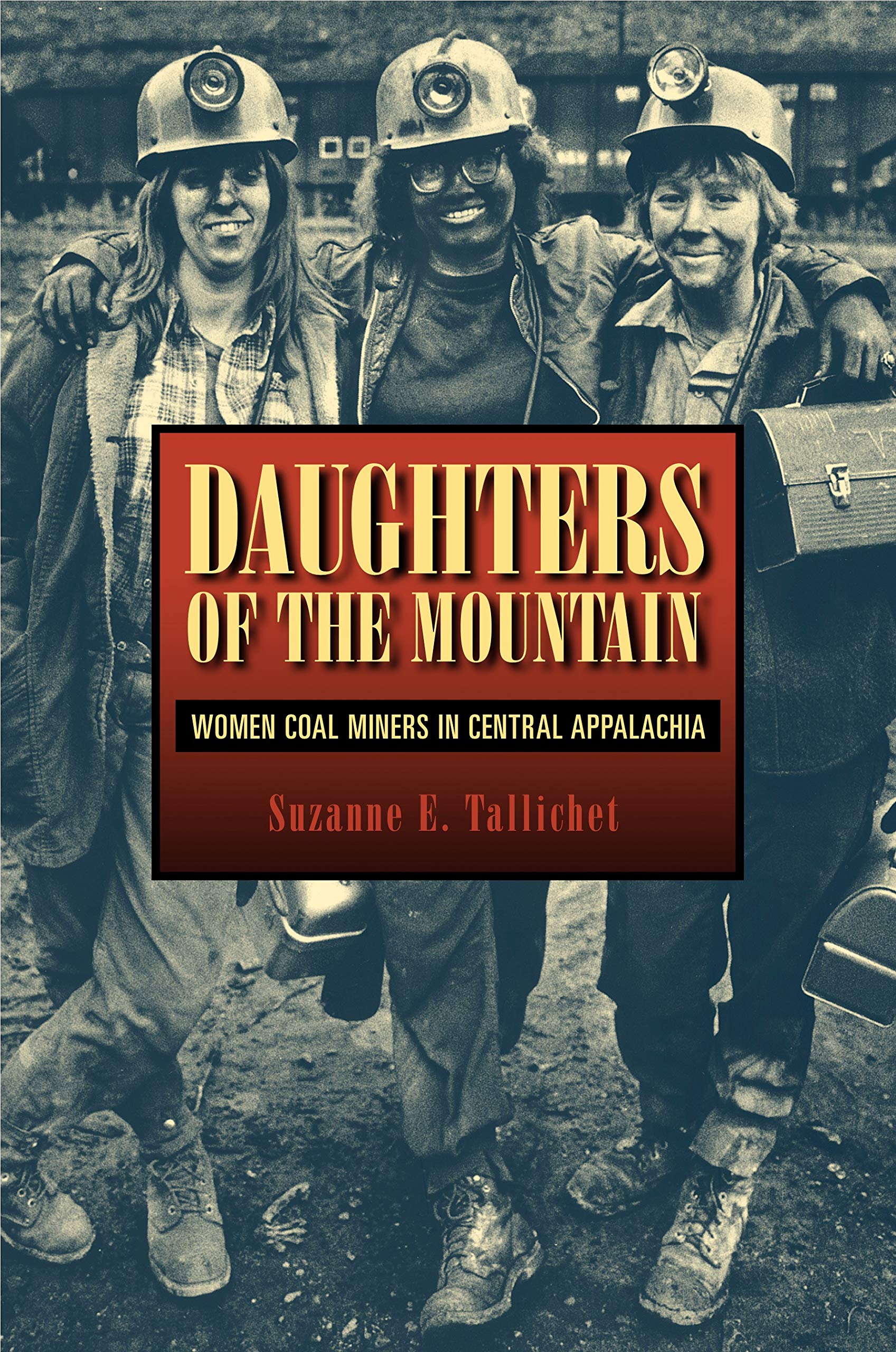Daughters Of The Mountain: Women Coal Miners In Central Appalachia (Rural Studies)-used