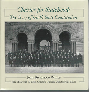 Charter for Statehood: The Story of Utah's State Constitution (UTAH CENTENNIAL SERIES),Used