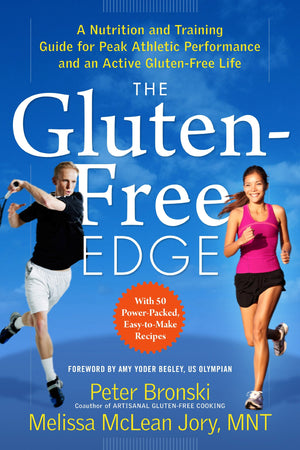 The Glutenfree Edge: A Nutrition And Training Guide For Peak Athletic Performance And An Active Glutenfree Life (No Gluten, No