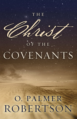 The Christ Of The Covenants