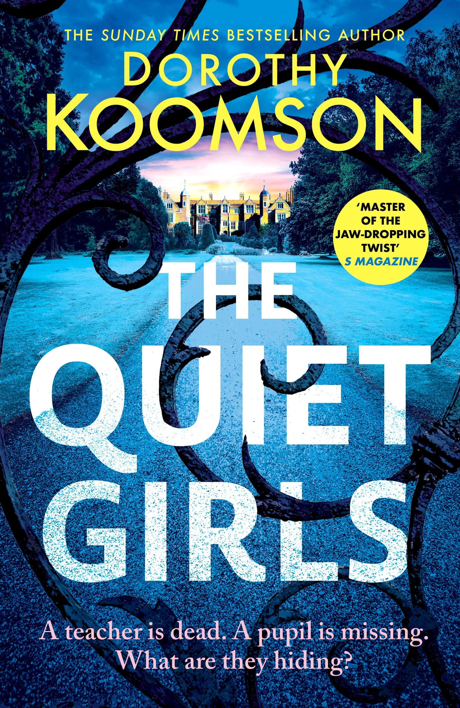 The Quiet Girls: Will Their Secrets Stay Buried? A Gripping And Twisty New Thriller From The Queen Of The Big Reveal