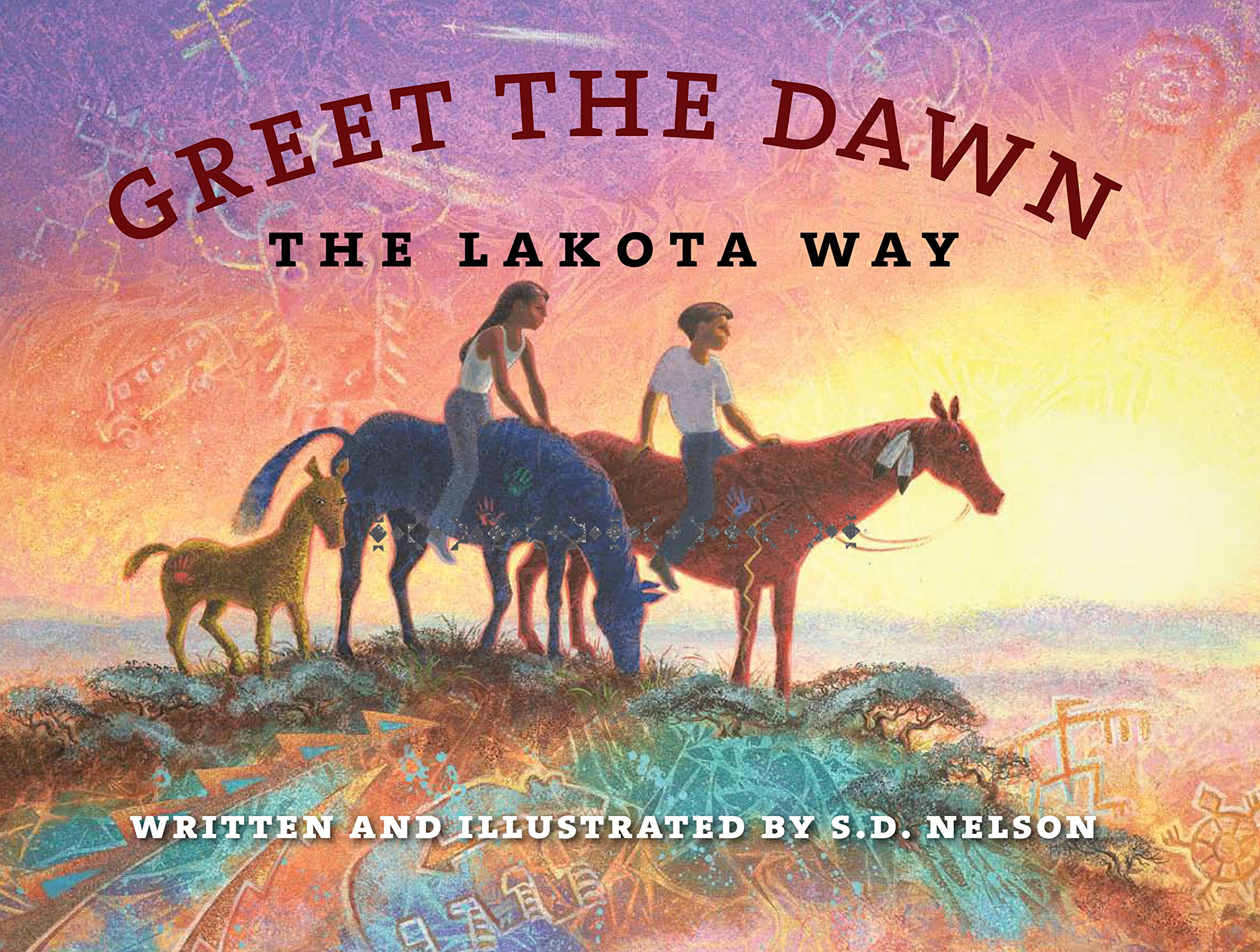 Greet the Dawn: The Lakota Way,New