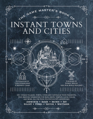 The Game Master's Book of Instant Towns and Cities: 160+ unique villages, towns, settlements and cities, readyondemand, plus r,New