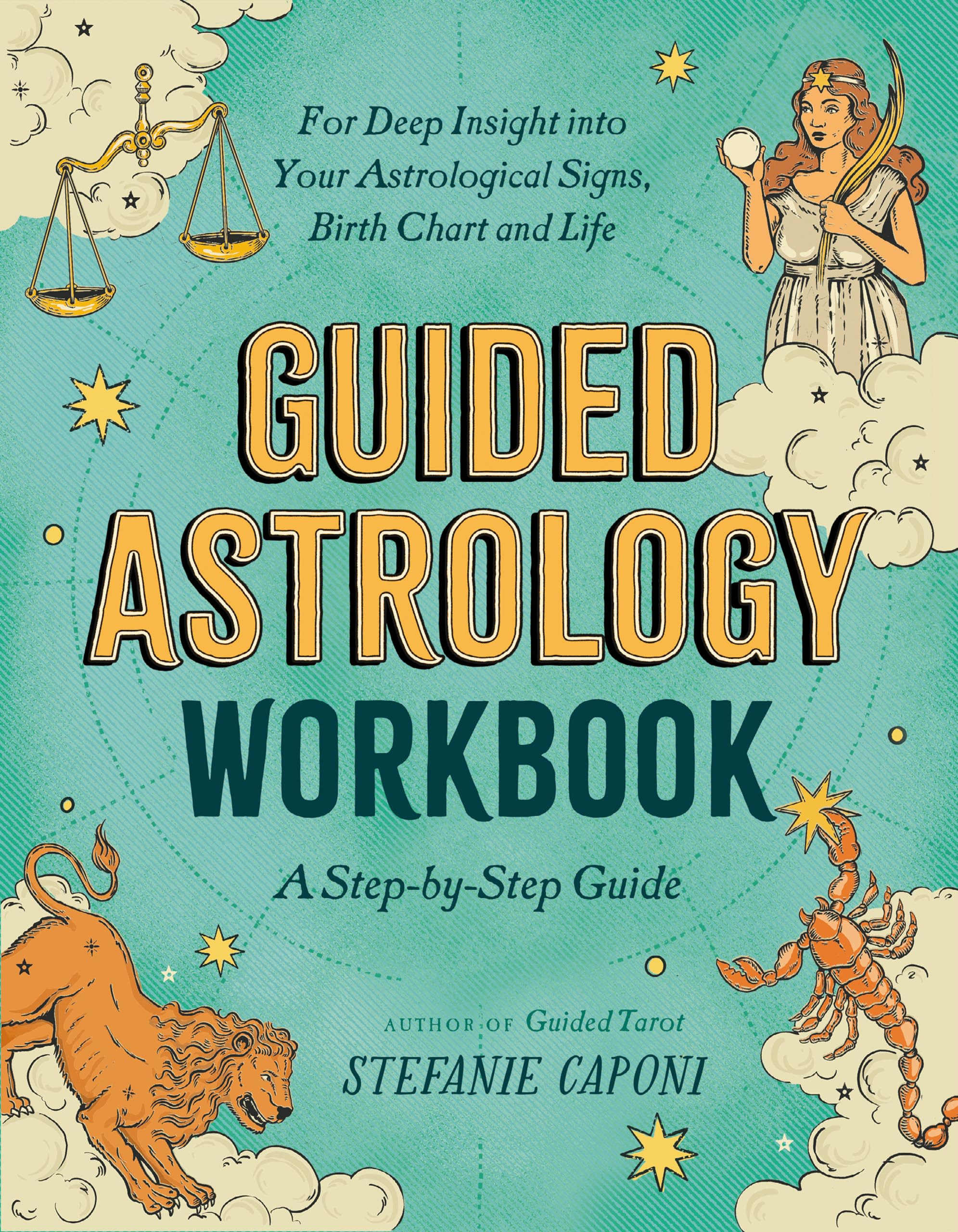 Guided Astrology Workbook: A Stepbystep Guide For Deep Insight Into Your Astrological Signs, Birth Chart, And Life (Guided Met,Used