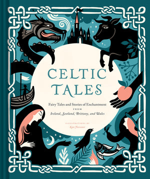 Celtic Tales: Fairy Tales and Stories of Enchantment from Ireland, Scotland, Brittany, and Wales,Used