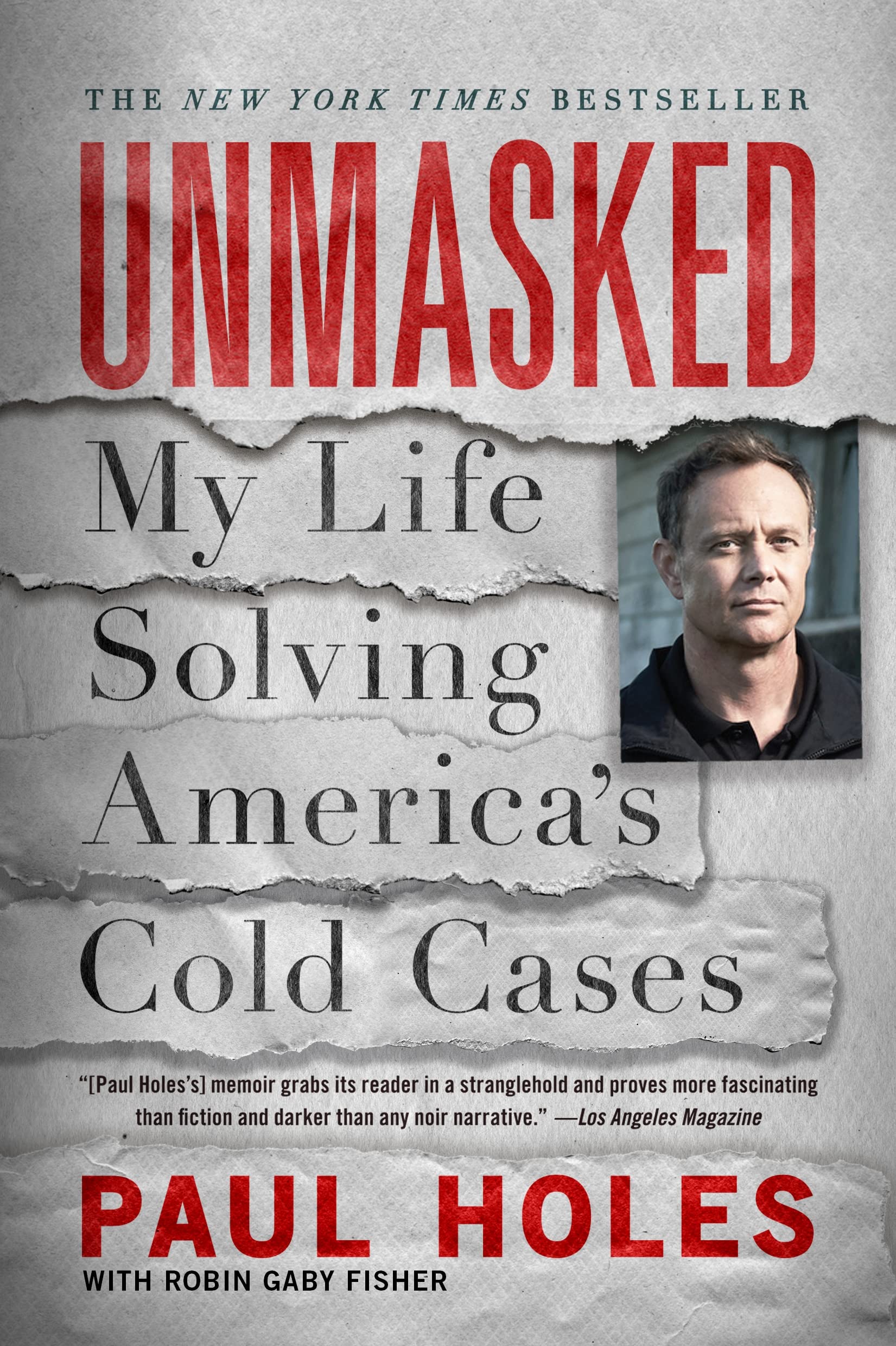 Unmasked: My Life Solving America s Cold Cases