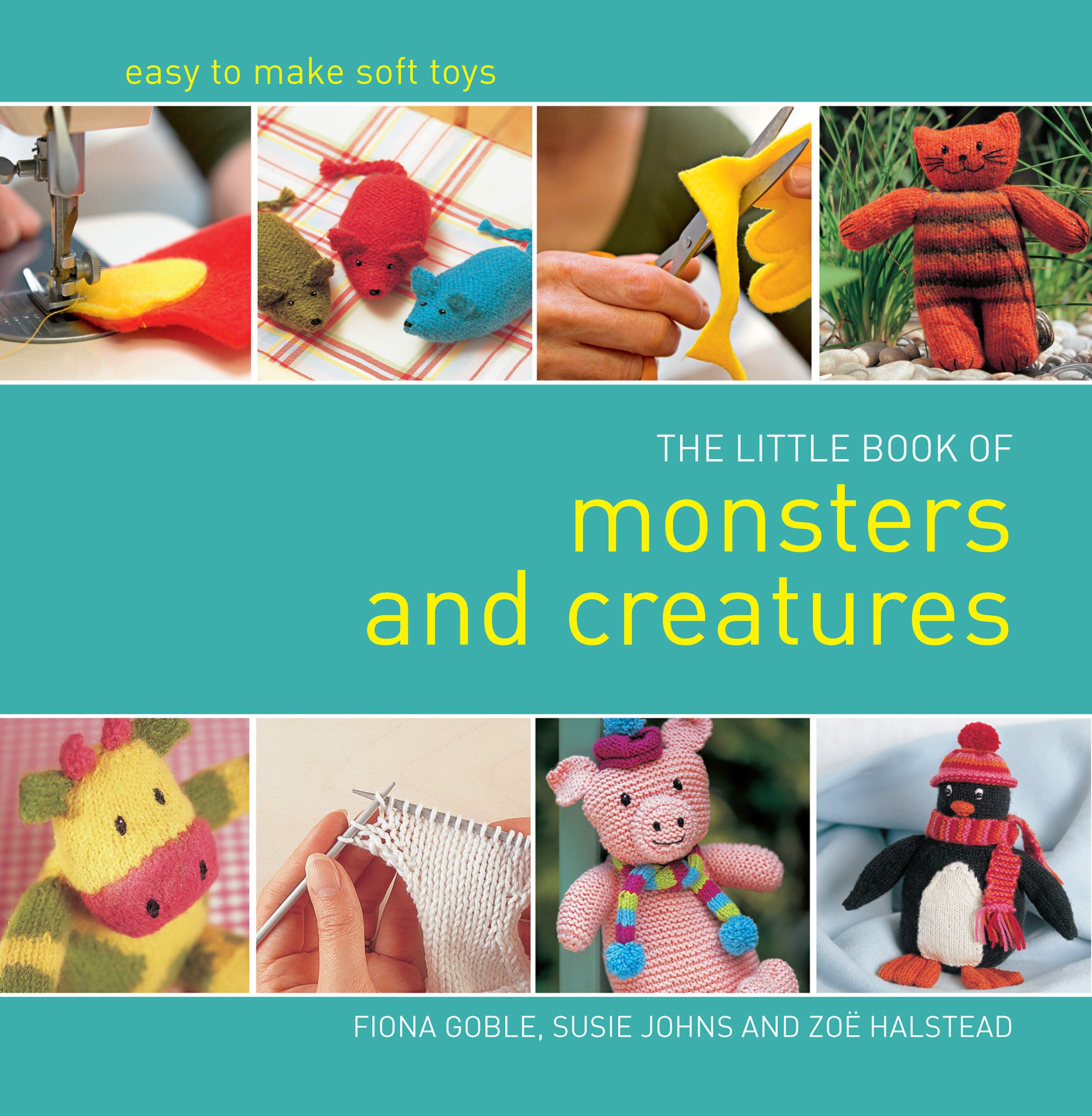 Little Book of Monsters and Creatures: EasytoMake Soft Toys,Used