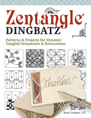 Zentangle(R) Dingbatz: Patterns & Projects for Dynamic Tangled Ornaments & Decorations (Design Originals) Learn How to Construct,Used