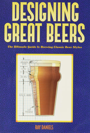 Designing Great Beers: The Ultimate Guide to Brewing Classic Beer Styles,New