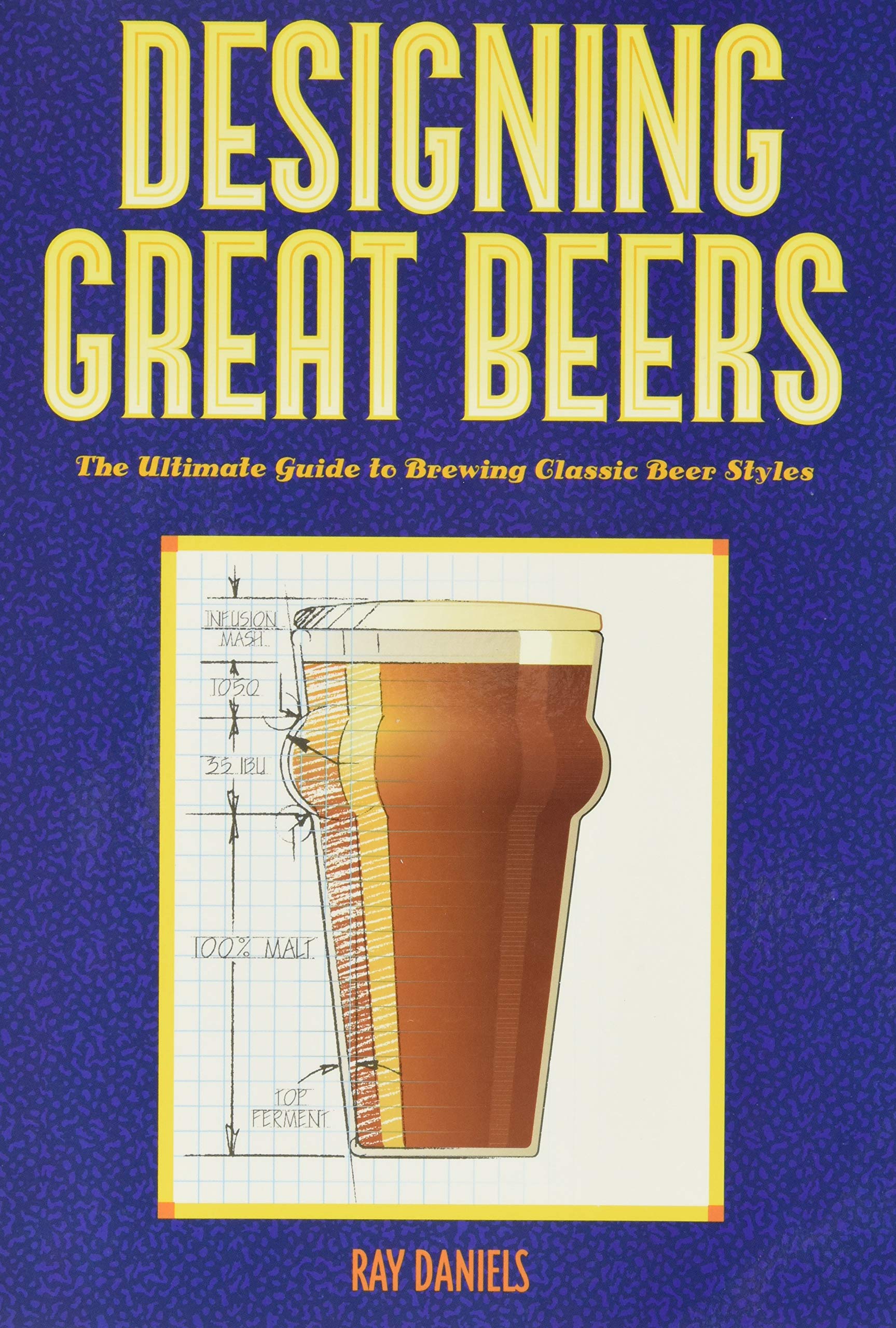 Designing Great Beers: The Ultimate Guide to Brewing Classic Beer Styles,Used