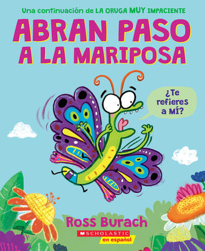 Abran Paso A La Mariposa: Un Libro De La Serie 'La Oruga Muy Impaciente' (Spanish Language Edition Of Make Way For Butterfly) (V,Used