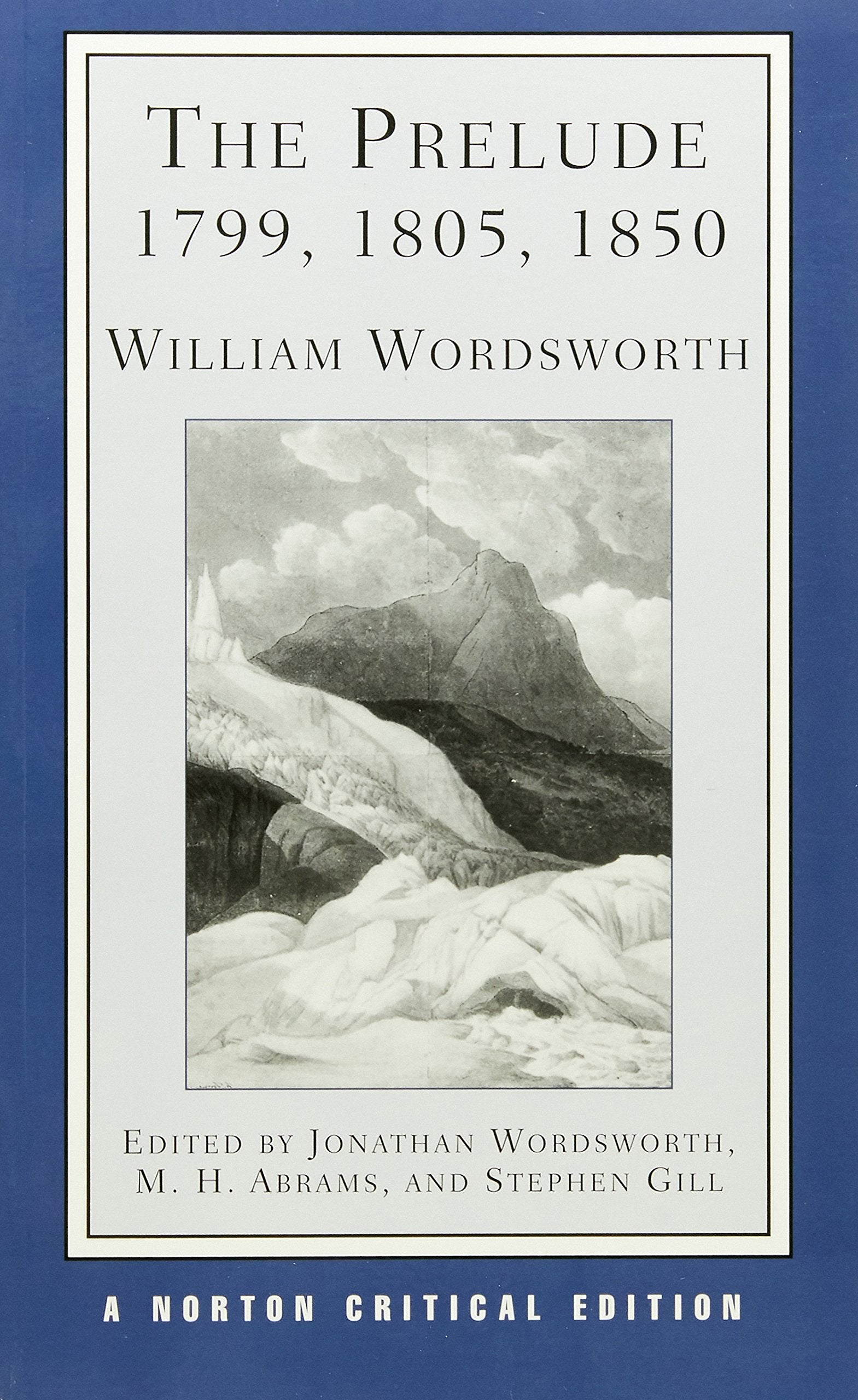 The Prelude: 1799, 1805, 1850 (First Edition) (Norton Critical Editions),Used