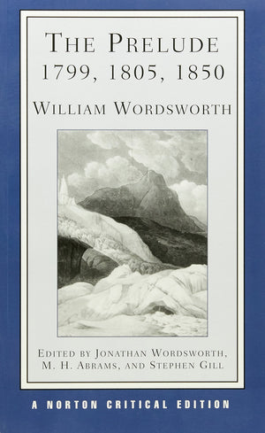 The Prelude: 1799, 1805, 1850 (First Edition) (Norton Critical Editions),Used