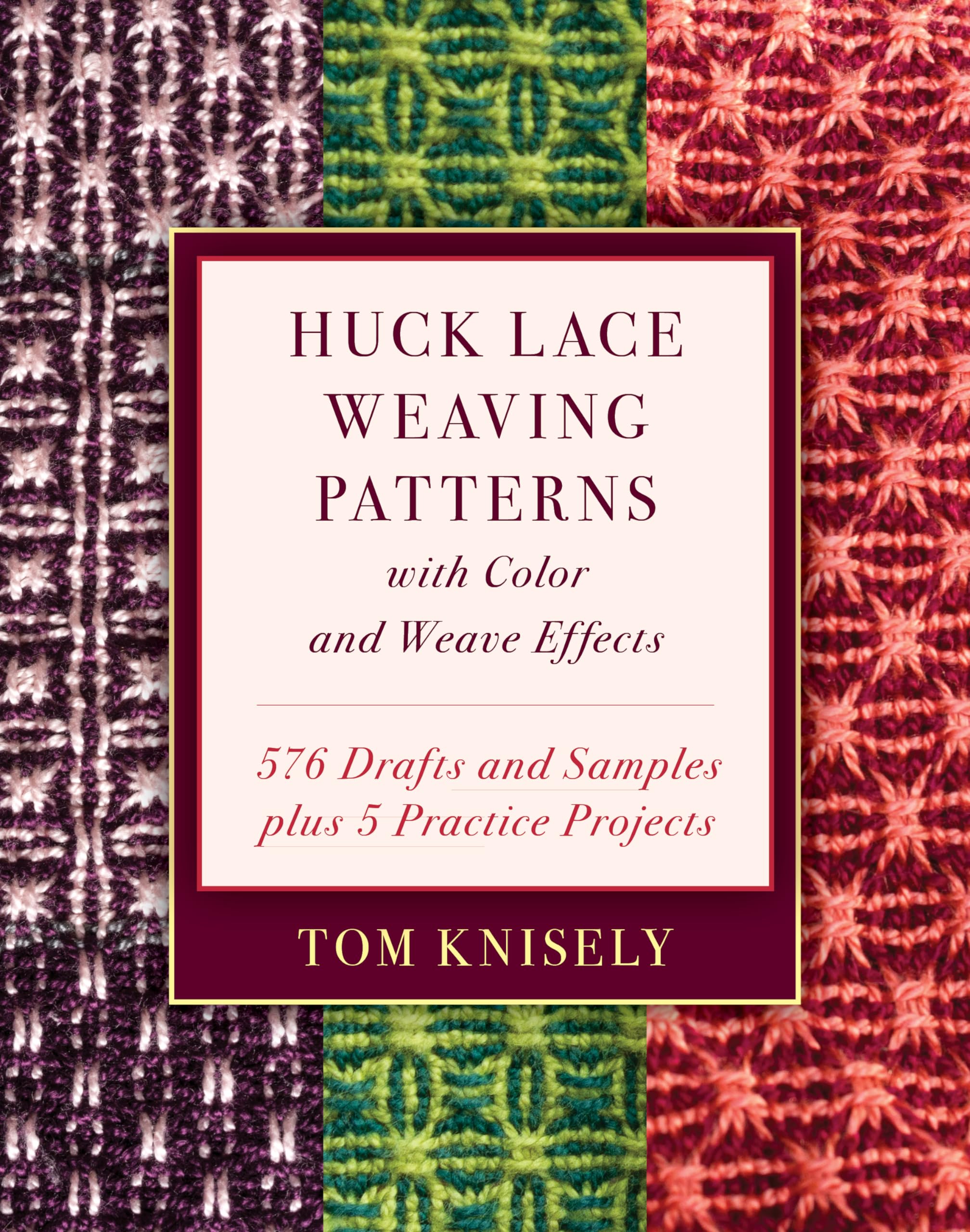 Huck Lace Weaving Patterns With Color And Weave Effects: 576 Drafts And Samples Plus 5 Practice Projects,Used
