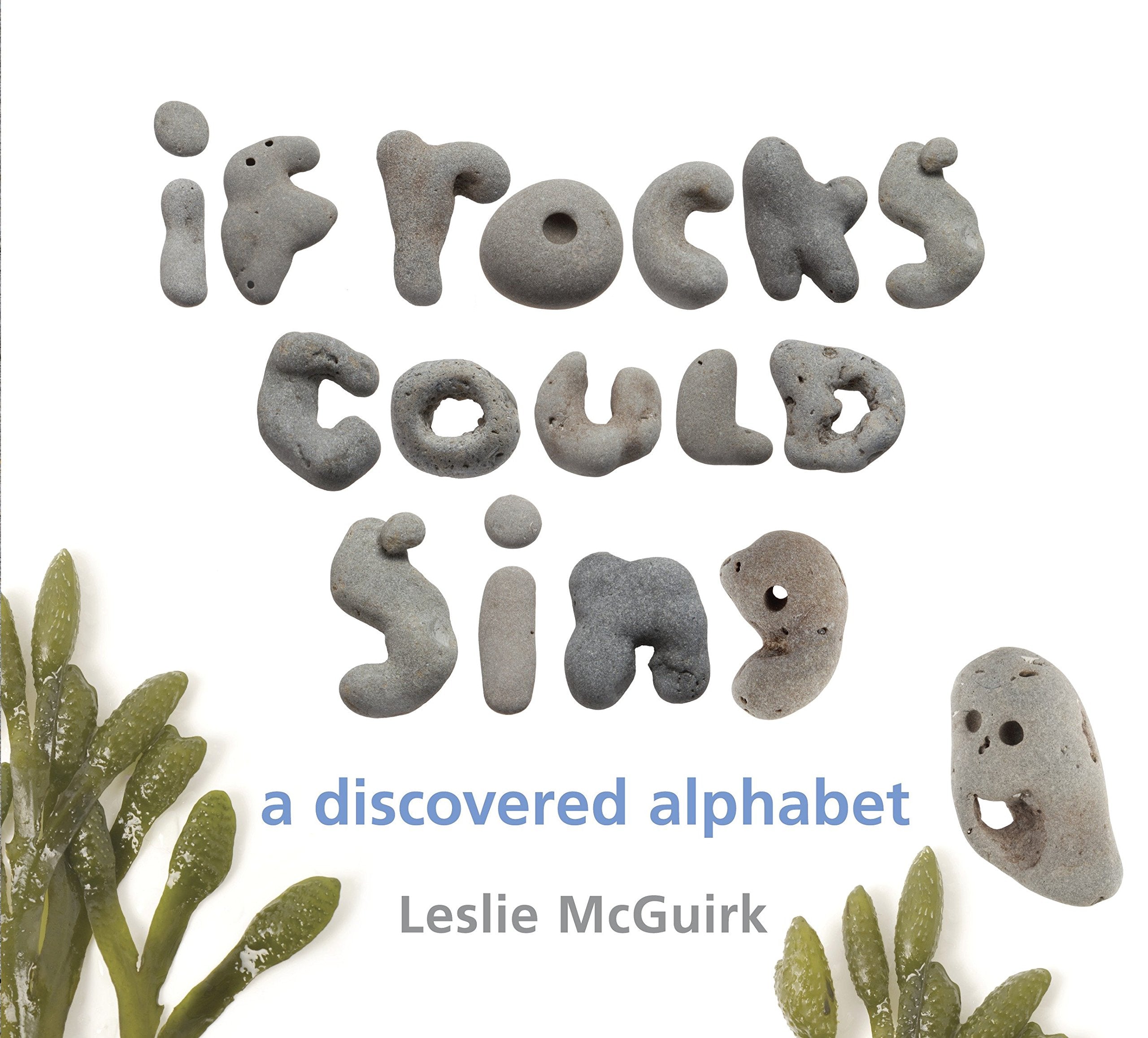 If Rocks Could Sing: A Discovered Alphabet,Used