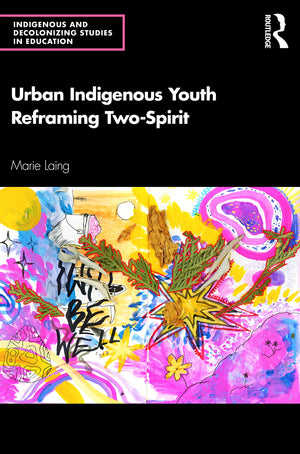 Urban Indigenous Youth Reframing TwoSpirit (Indigenous and Decolonizing Studies in Education),Used