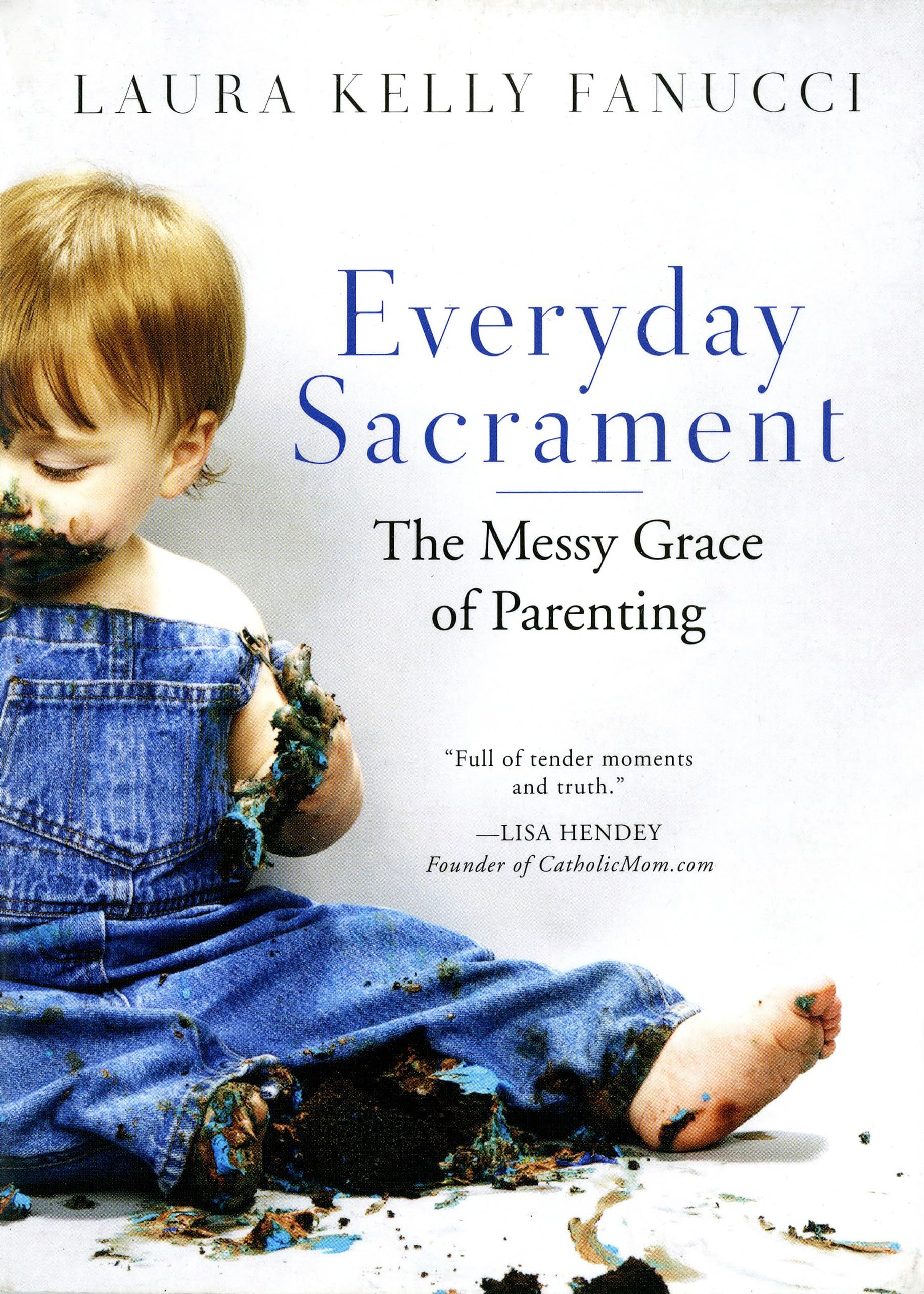 Everyday Sacrament: The Messy Grace Of Parenting,New