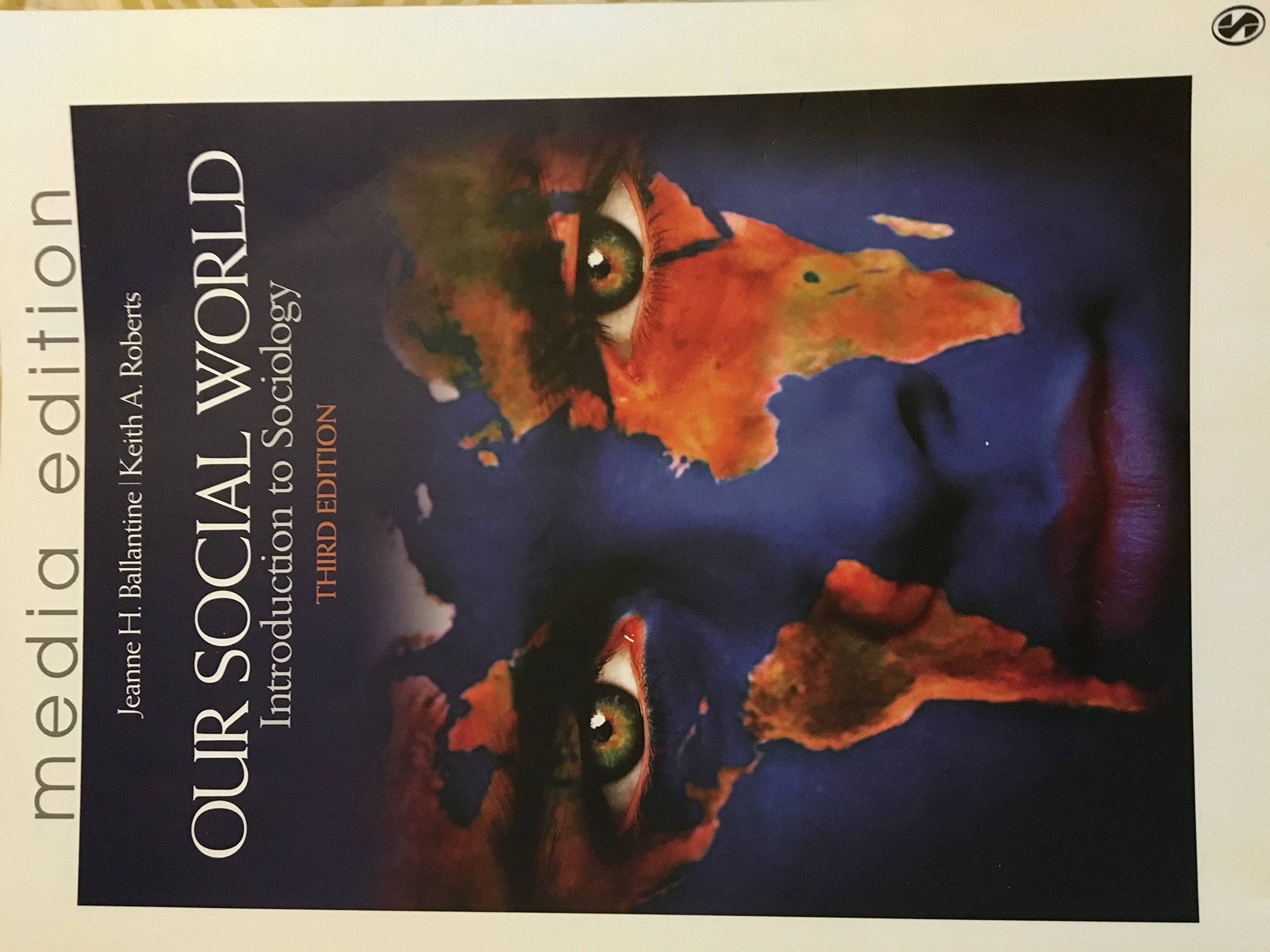 Our Social World: Introduction to Sociology, 3e Media Edition,New