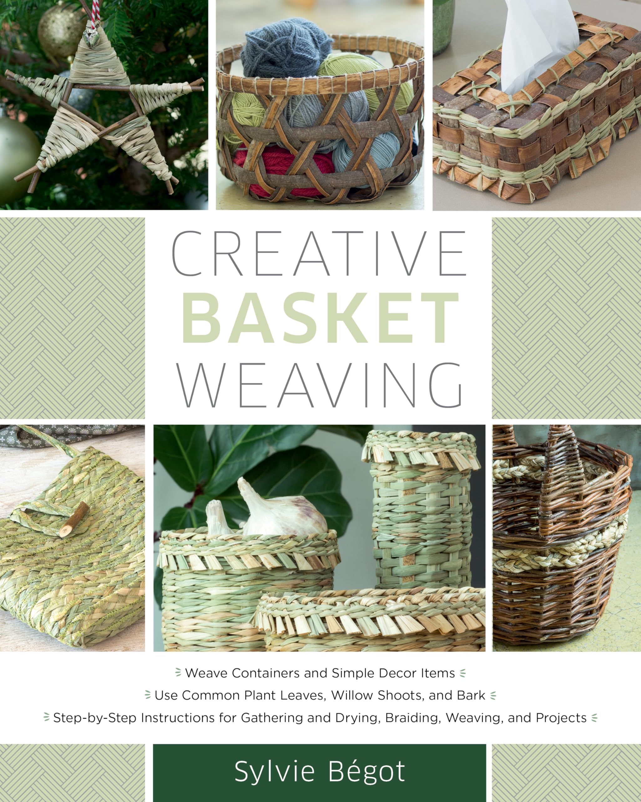 Creative Basket Weaving: Stepbystep Instructions For Gathering And Drying, Braiding, Weaving, And Projects,Used