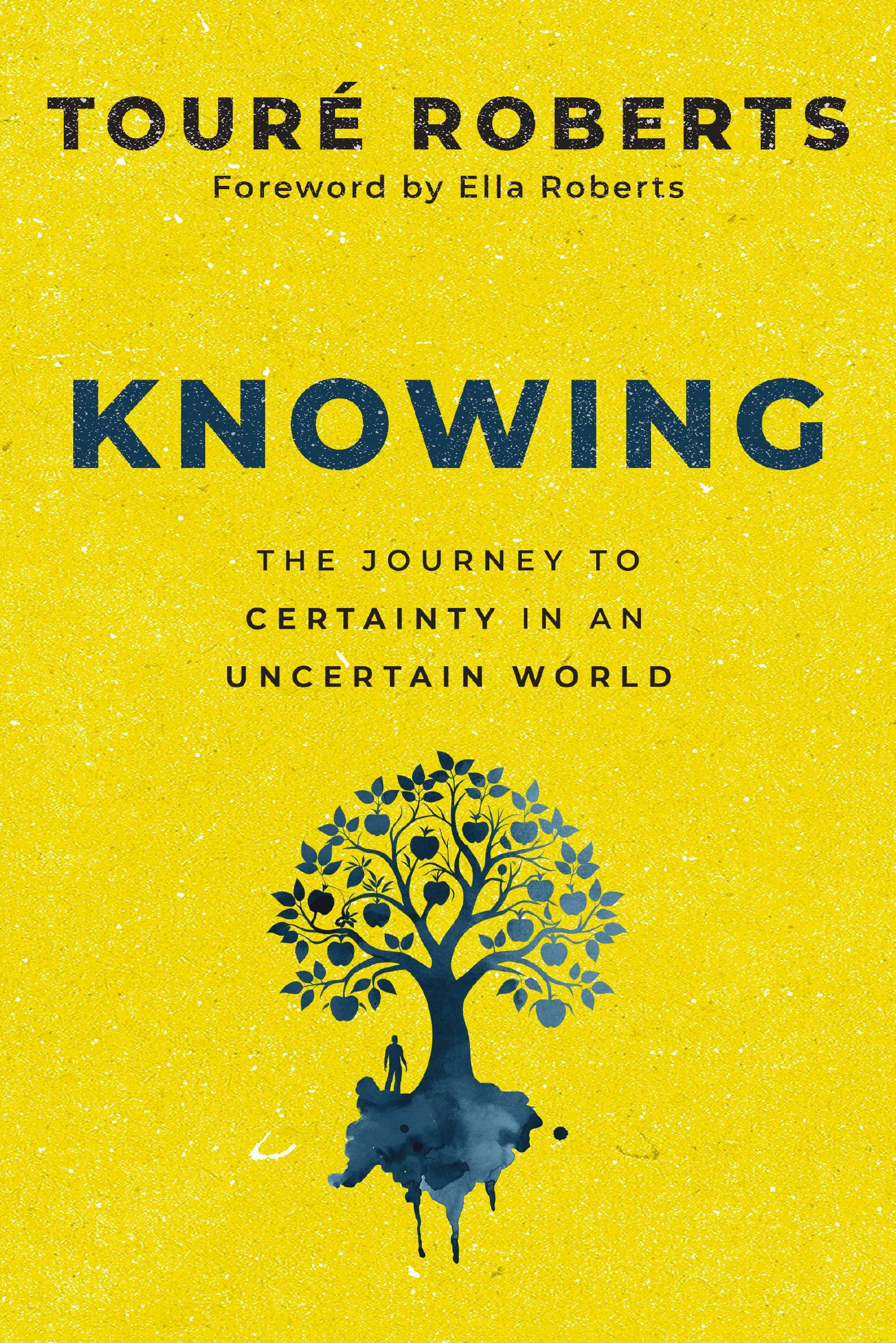 Knowing: The Journey To Certainty In An Uncertain World
