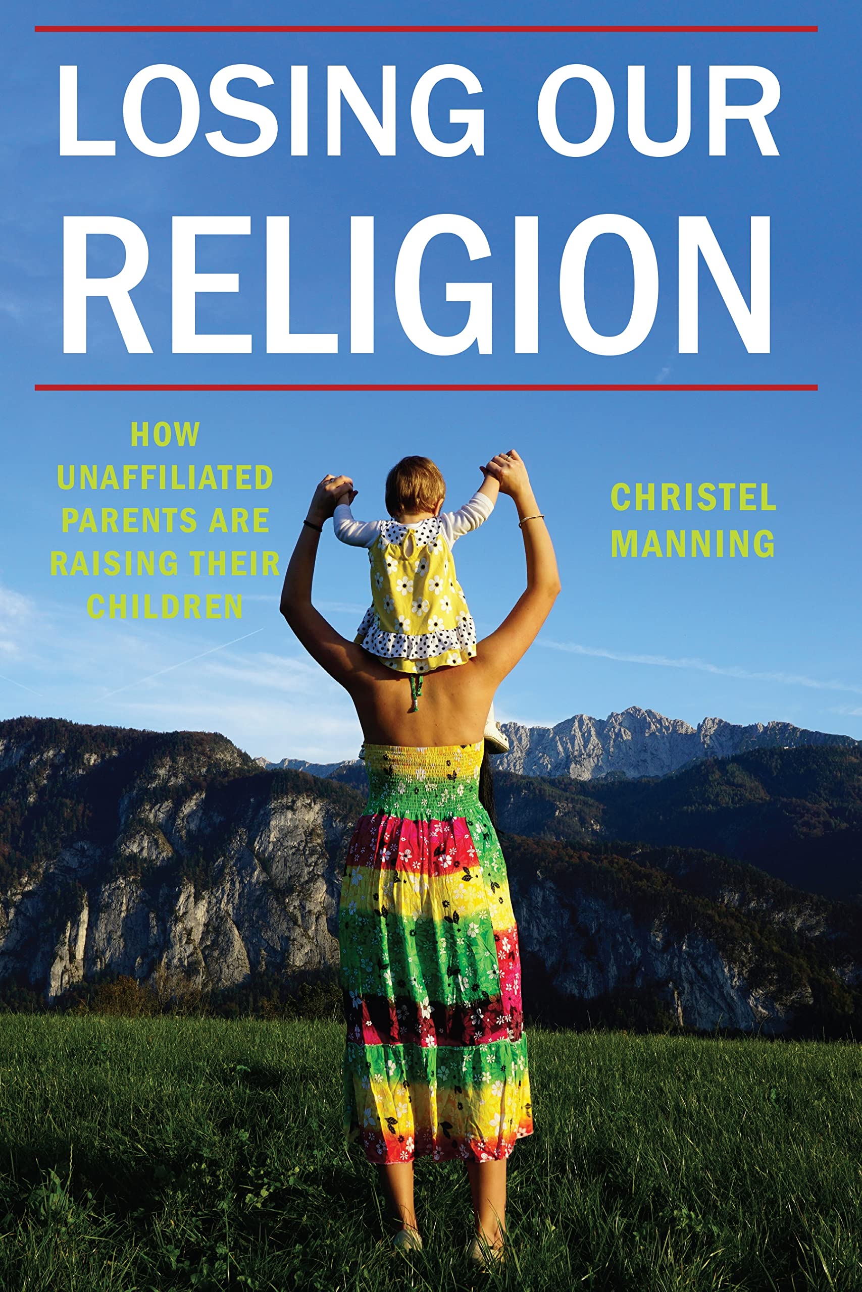 Losing Our Religion: How Unaffiliated Parents Are Raising Their Children (Secular Studies, 1),Used