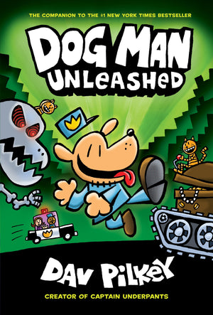 Dog Man Unleashed: From The Creator Of Captain Underpants (Dog Man #2)