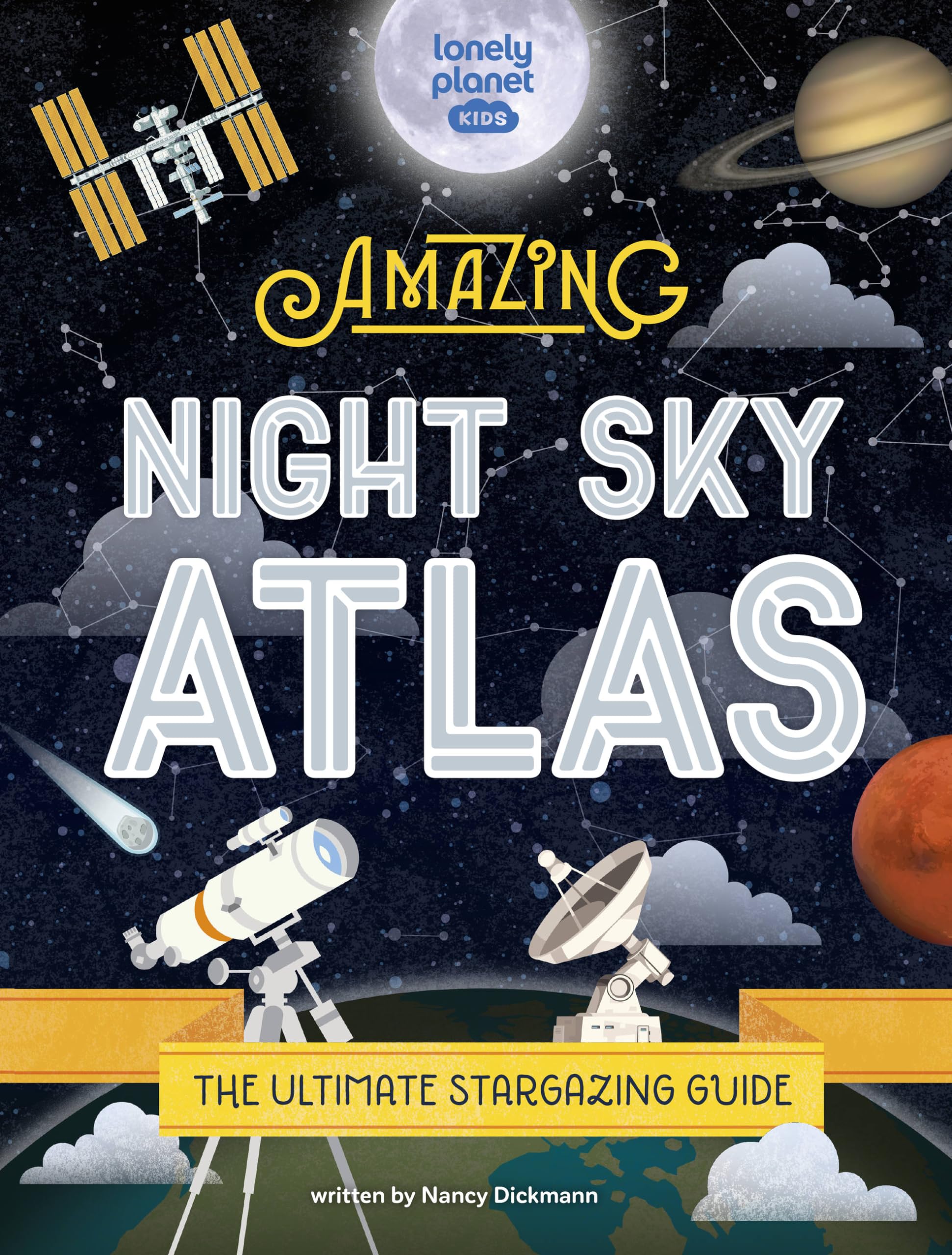 The Amazing Night Sky Atlas (Lonely Planet Kids),New