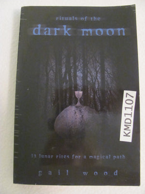 Rituals of the Dark Moon: 13 Lunar Rites for a Magical Path,Used