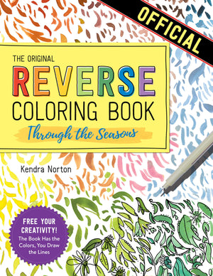 The Reverse Coloring Book: Through the Seasons: The Book Has the Colors, You Make the Lines,Used