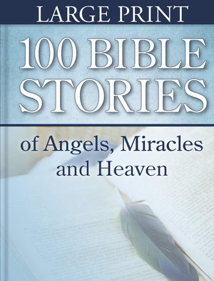 100 Bible Stories of Angels, Miracles and Heaven (Large Print),Used