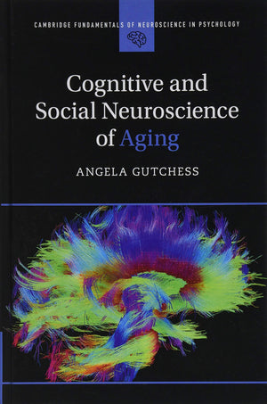 Cognitive and Social Neuroscience of Aging (Cambridge Fundamentals of Neuroscience in Psychology),Used