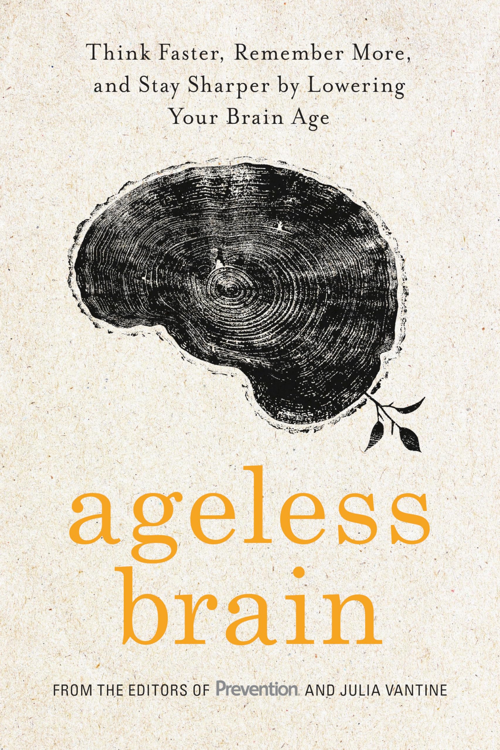 Ageless Brain: Think Faster, Remember More, And Stay Sharper By Lowering Your Brain Age,Used